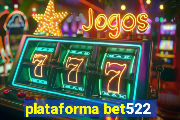 plataforma bet522